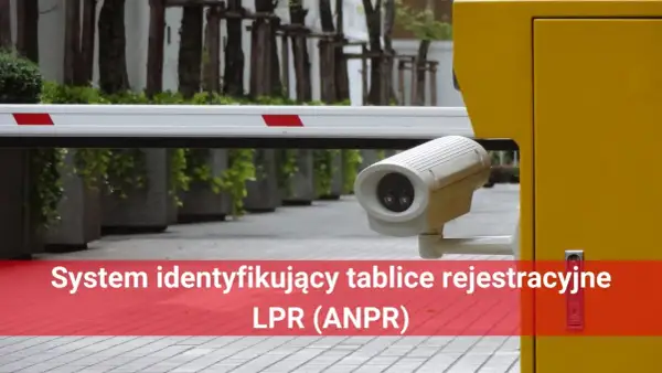 System identyfikujący tablice rejestracyjne LPR (ANPR) przy wjeździe.