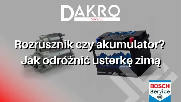 Rozrusznik i akumulator w aucie. Jak odróżnić usterkę zimą? DAKRO Service.